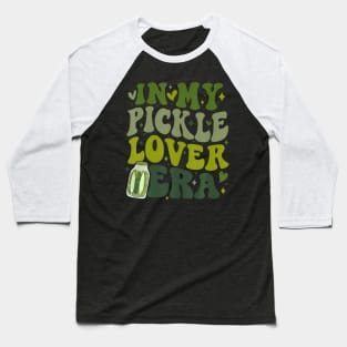 In My Pickle Lover Era Funny Canned Pickles Lover Girl Baseball T-Shirt